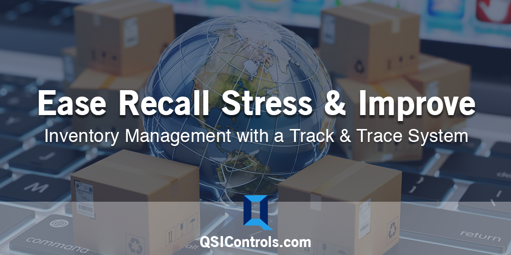 Ease Recall Stress & Improve Inventory Management with a Track & Trace System