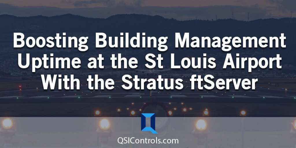Boosting Building Management Uptime at the St Louis Airport With the Stratus ftServer